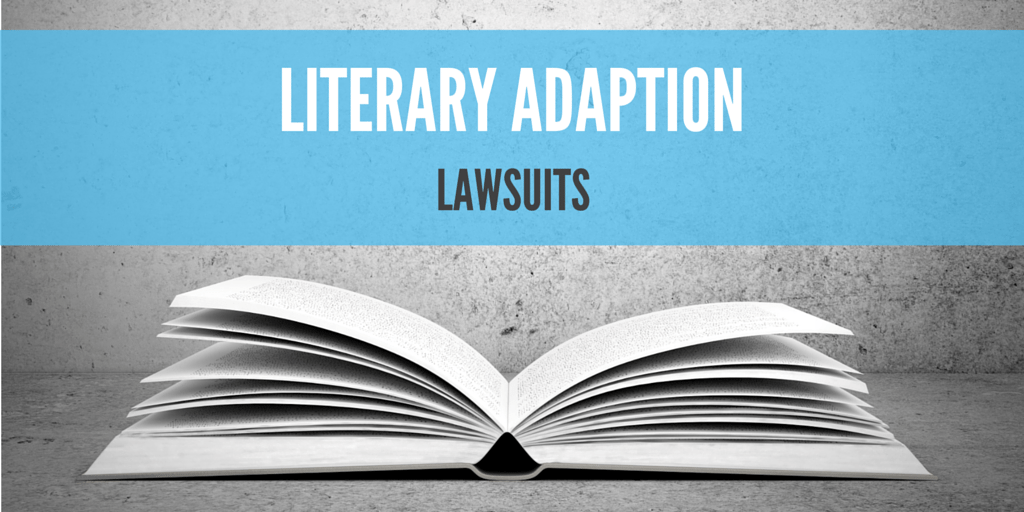 Literary Adaptation Lawsuits