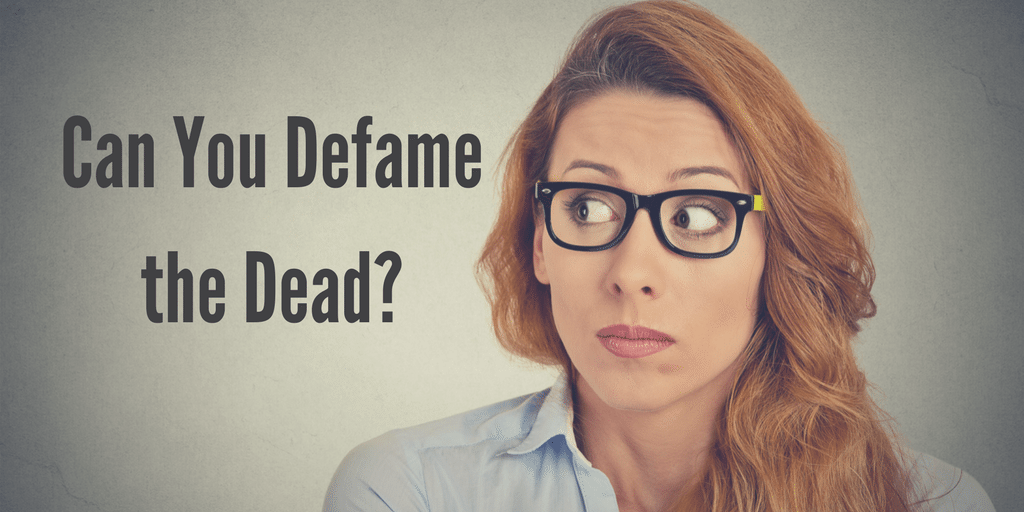 Can You Defame the Dead-